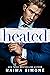 Heated (Burned, Inc. #1) by Naima Simone