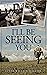 I'll Be Seeing You by Linda Wallace Maguire