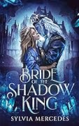 Bride of the Shadow King (Bride of the Shadow King, #1)