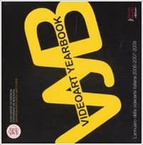 Videoart yearbook. L'annuario della videoarte italiana 2006-2007-2008