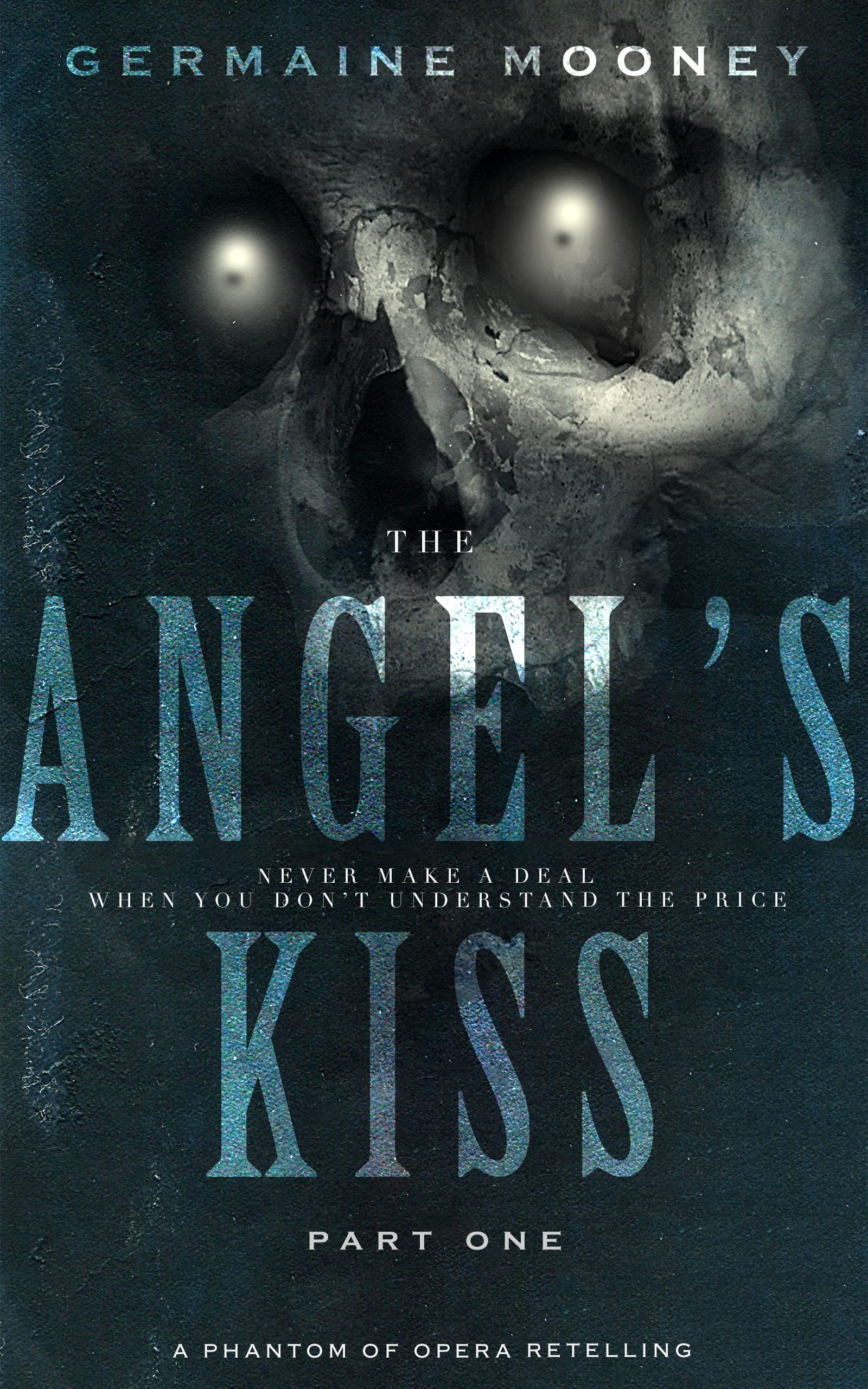 The Angels Kiss: Part One (Kindle Edition)