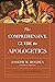 The Comprehensive Guide to Apologetics