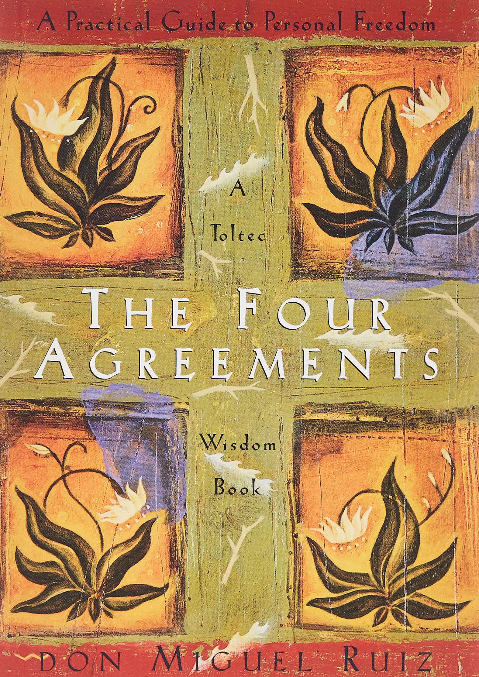The Four Agreements: A Practical Guide to Personal Freedom