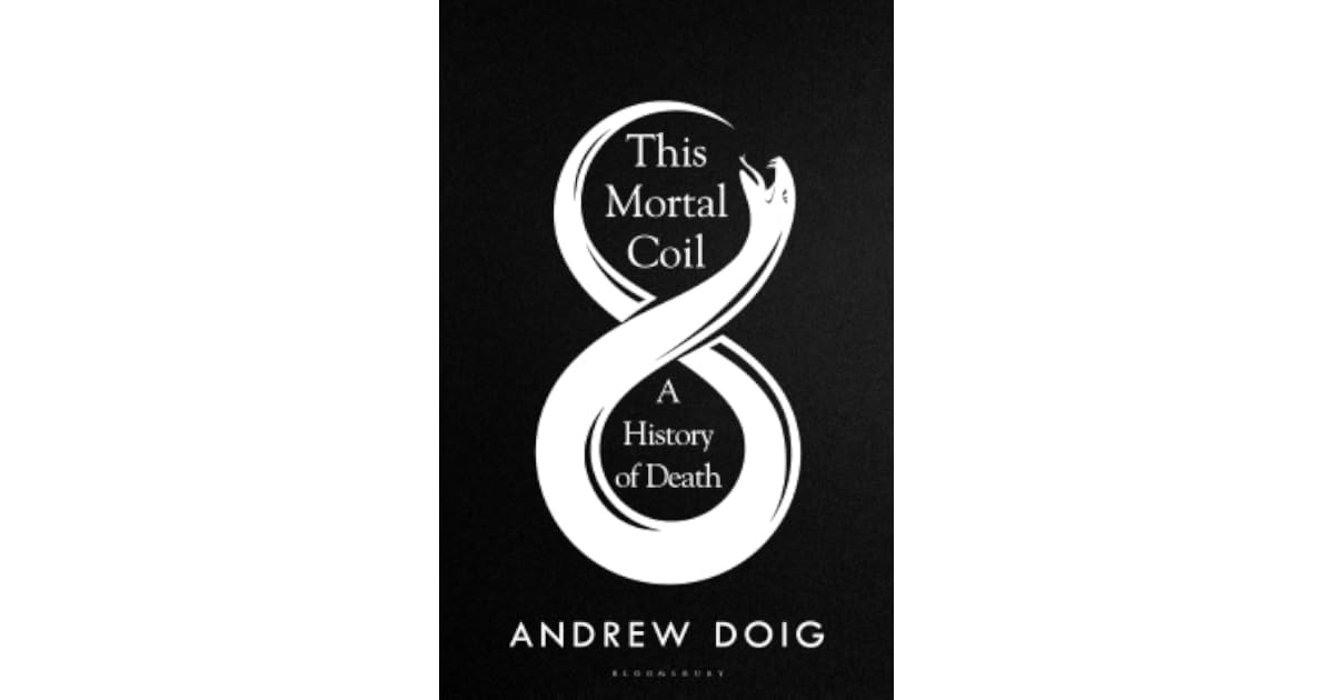 This Mortal Coil: A History of Death by Andrew Doig