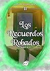Los Recuerdos Robados by María R.G.