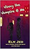 Vinny the Vampire & Me (Mafia, Murder, and Mayhem (as a Rom-Com) Book 1)