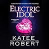 Electric Idol by Katee Robert