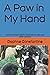 A Paw in My Hand: Love and ...