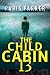 The Child in Cabin 13 by Paris Parker