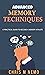 ADVANCED MEMORY TECHNIQUES: A Practical Guide to become a Memory Athlete (Memory Techniques Series Book 2)