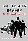 Bootlegger Heaven: The Shelton Gang Story