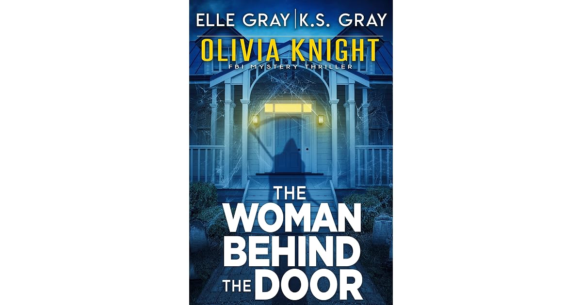 The Woman Behind the Door (Olivia Knight FBI 3) by
