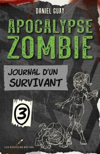 Journal d'un survivant (Apocalypse Zombie, #3)