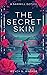 The Secret Skin