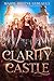 Clarity Castle