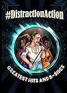 #DistractionAction: Greatest Hits And B-Sides #DistractionAction: Greatest Hits And B-Sides