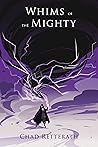 Whims of the Mighty (The Power Yet Wielded, #2)