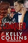 Book cover for Yours to Conquer (Pure Decadence, #2)