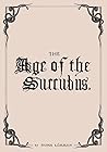The Age of the Succubus