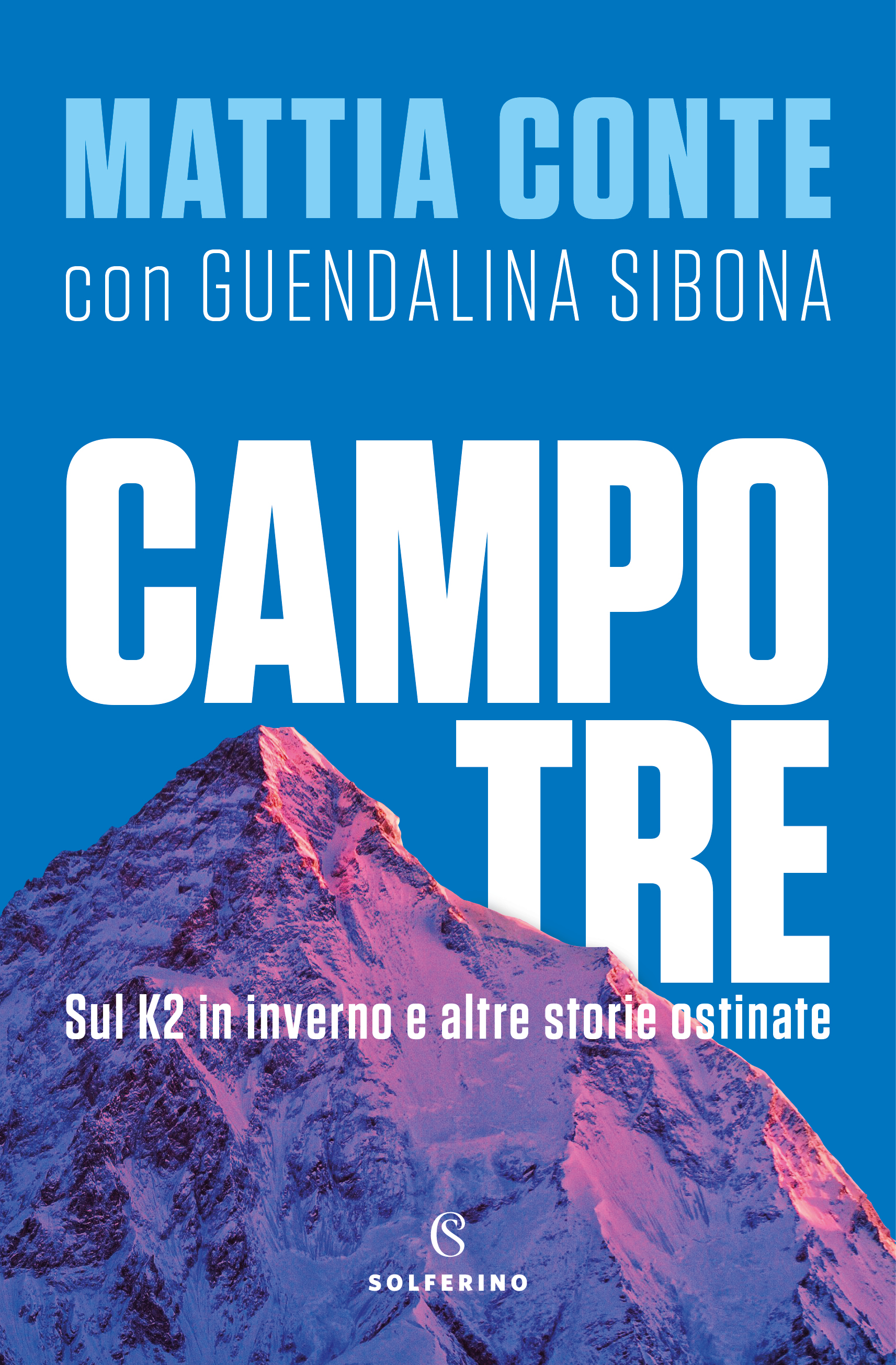 Campo tre. Sul K2 in inverno e altre storie ostinate (Hardcover)