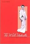 The White Umbrella - A Woman's Struggle for Freedom in Burma