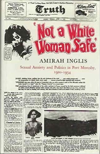 Not a white woman safe: Sexual anxiety and politics in Port Moresby, 1920-1934