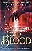 Cold Blood (Bound to the Sp...