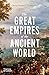 The Great Empires of the Ancient World