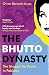 The Bhutto Dynasty: The Struggle for Power in Pakistan