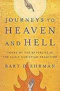 Journeys to Heaven and Hell: Tours of the Afterlife in the Early Christian Tradition