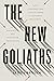 The New Goliaths: How Corporations Use Software to Dominate Industries, Kill Innovation, and Undermine Regulation