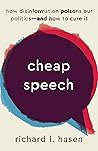 Cheap Speech: How Disinformation Poisons Our Politics―and How to Cure It Cheap Speech: How Disinformation Poisons Our Politics―and How to Cure It