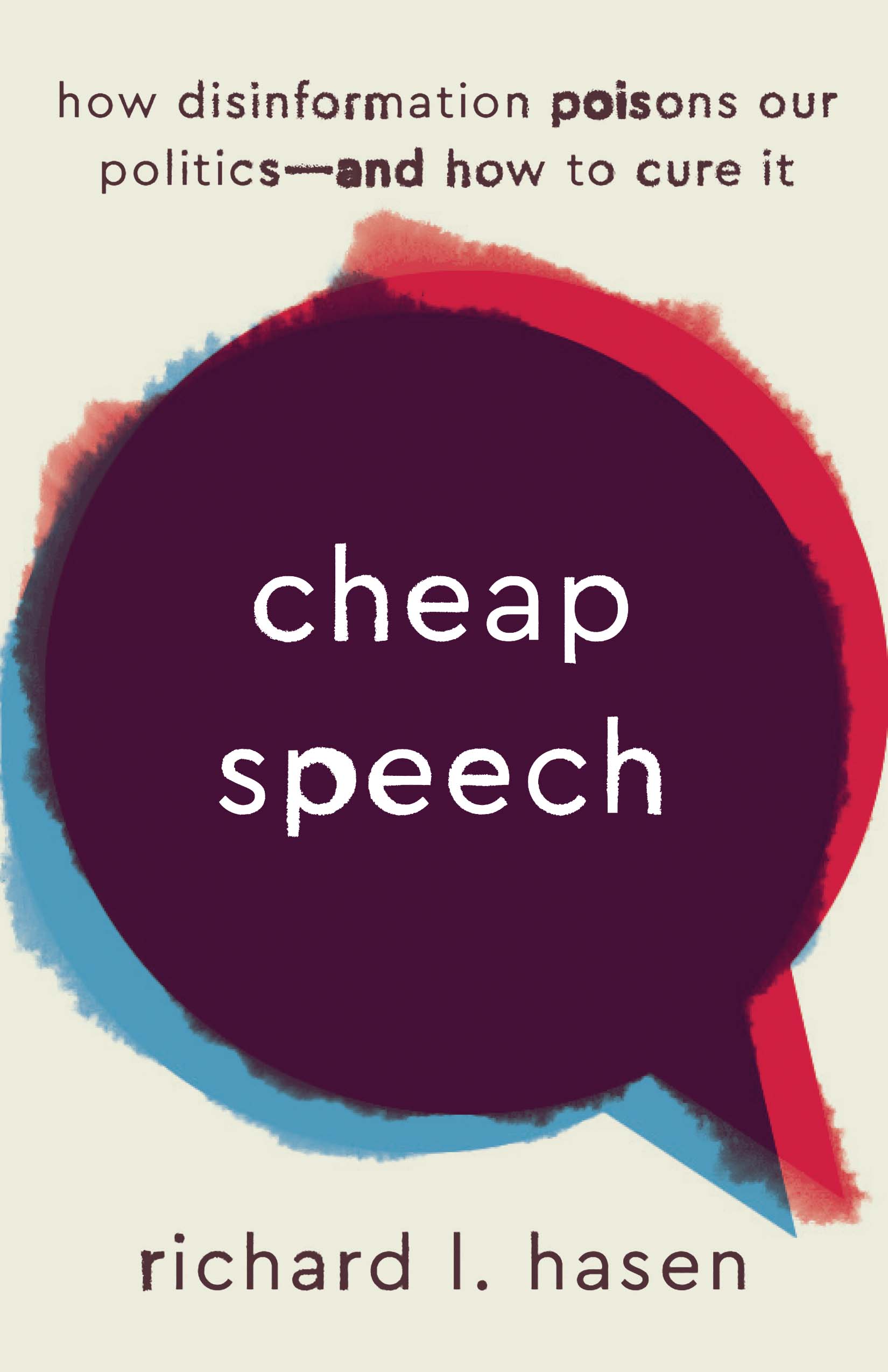 Cheap Speech: How Disinformation Poisons Our Politics―and How to Cure It (Hardcover)