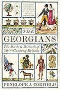 The Georgians: The Deeds and Misdeeds of 18th-Century Britain