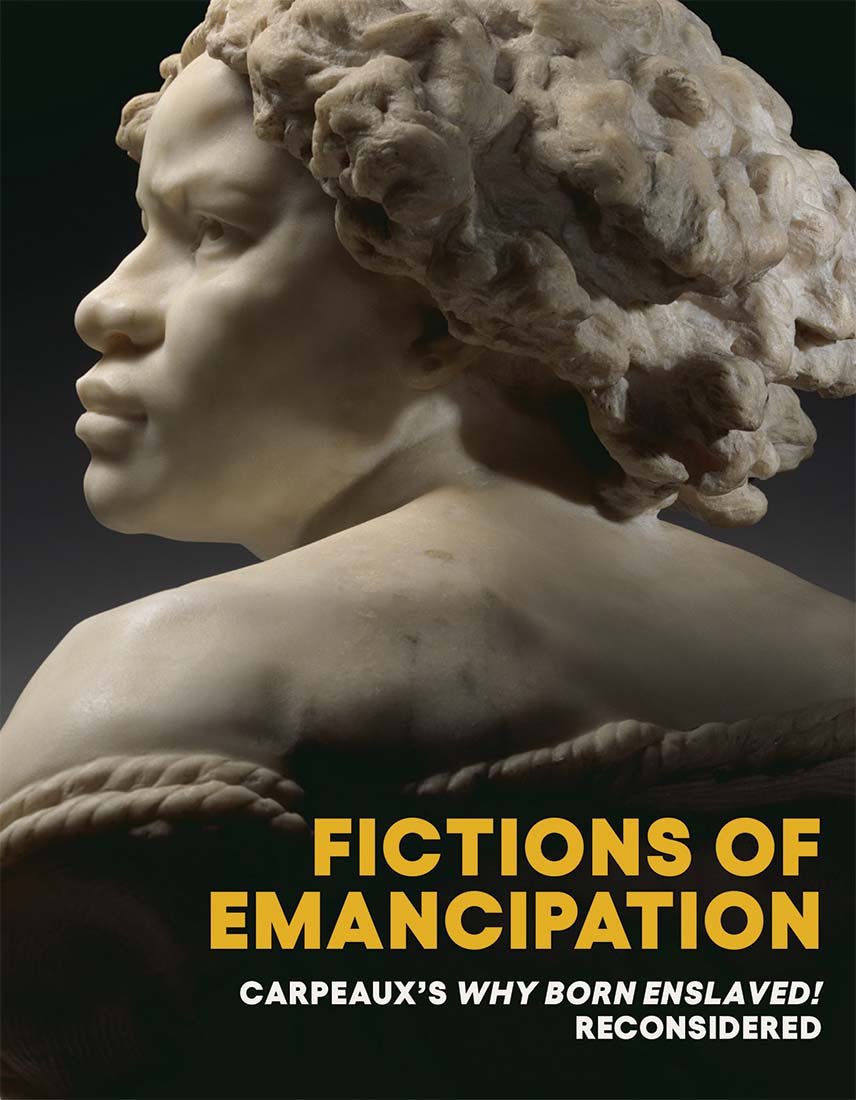 Fictions of Emancipation: Carpeaux's Why Born Enslaved! Reconsidered (Paperback)