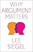 Why Argument Matters (Why X...