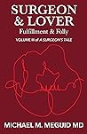 Surgeon & Lover: Fulfillment & Folly (A Surgeon's Tale Book 3) Surgeon & Lover: Fulfillment & Folly (A Surgeon's Tale Book 3)