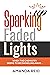 Sparking Up Faded Lights: W...