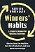 Winners' Habits: 3 Steps to Powerful Success Routines. Exercise More, Live Healthier, Work More Productively, and Have Better Relationships
