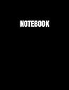Notebook: New Black Cover: Size (8.5x11 inches) 120 Pages: College Ruled Notebook: New Black Cover: Size (8.5x11 inches) 120 Pages: College Ruled