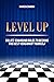 Level Up: 33 Life-changing Rules to Become the Best Version of Yourself