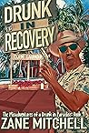 Drunk in Recovery (The Misadventures of a Drunk in Paradise Book 7)