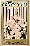 The Crazy Fool by Donald Ogden Stewart