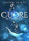 Cuore di Cristallo by Juliane Seidel