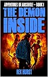 The Demon Inside: A Novel Of Horror (Adventures of Aristotle Book 1) The Demon Inside: A Novel Of Horror (Adventures of Aristotle Book 1)