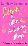Love & Other Forbidden Things: What you don't know, can't hurt... (Professional Players #4)