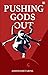 Pushing Gods Out