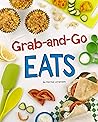Grab-and-Go Eats (Easy Eats)