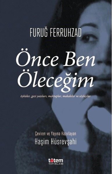 Furuğ Ferruhzad: Önce Ben Öleceğim (Paperback)