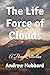The Life Force of Clouds by Andrew Hubbard